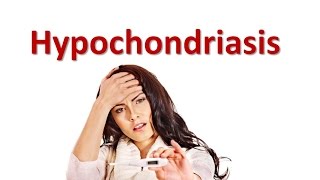 Hypochondriasis [upl. by Ongineb36]