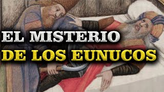 Los SECRETOS de los EUNUCOS  La Terrible Historia de la CASTRACIÓN [upl. by Ativet168]