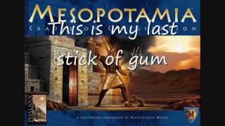 The Mesopotamians with lyrics [upl. by Lodhia]