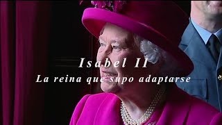 Isabel II La reina que supo adaptarse [upl. by Orlena]