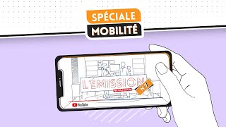 L ÉMISSION 7  La mobilité [upl. by Aitnahc]