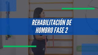 REHABILITACIÓN DE HOMBRO FASE 2 [upl. by Haas]