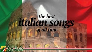 The Best Italian Songs of all Times [upl. by Eerual]