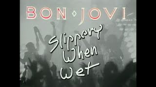 Bon Jovi  Slippery When Wet  The Videos  Backstage amp Interviews [upl. by Tebor]