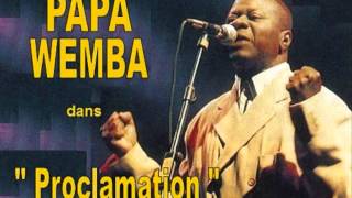 Proclamation PAPA WEMBA 1985 [upl. by Annij521]