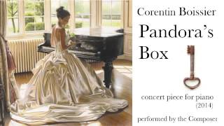 Corentin Boissier  quotPandora’s Boxquot concert piece for piano 2014 [upl. by Saticilef]