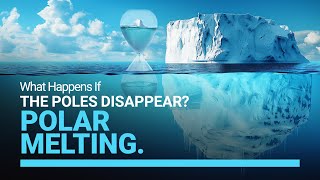 Ice and Consequences The Global Impact of Polar Melting [upl. by Ahso246]