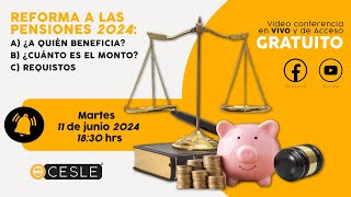 REFORMA A LAS PENSIONES 2024 ¿A QUIÉN BENEFICIA ¿CUÁNTO ES EL MONTO REQUISITOS [upl. by Delano]