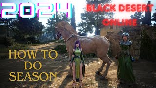 HOW TO DO SEASON IN BLACK DESERT ONLINE 2024 PART 1 WALKTHROUGH [upl. by Normie146]