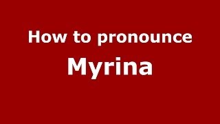 How to pronounce Myrina GreekGreece  PronounceNamescom [upl. by Eramat]