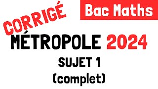 Bac Maths  Correction du sujet 1 de Métropole 19 juin 2024 [upl. by Harlamert]