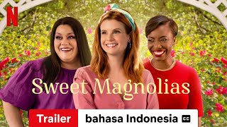 Sweet Magnolias Season 2 dengan subtitle  Trailer bahasa Indonesia  Netflix [upl. by Bussy]