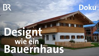 Passivhaus mit Tradition  Doku  BR  Traumhäuser  Modernes Haus vs Bauernhaus  Bauen [upl. by Nomsed60]