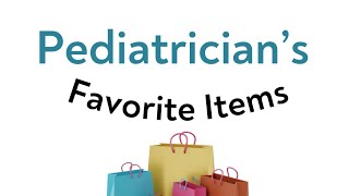 Pediatrician’s Favorite Items [upl. by Atekal]