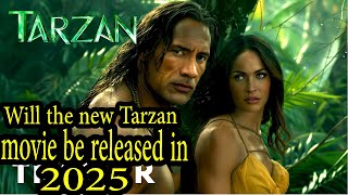 Tarzan 2025First Trailer  Dwayne Johnson Megan Fox Will the new Tarzan movie be released in 2025 [upl. by Haimerej84]