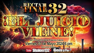 ⚠️URGENTE RECTA FINAL 132 ¡EL JUICIO VIENE por el Roeh Dr Javier Palacios Celorio [upl. by Paule]