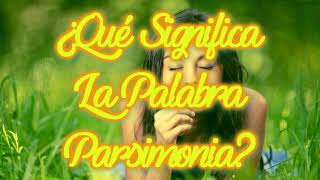 ¿Qué Significa La Palabra Parsimonia [upl. by Isaacs]