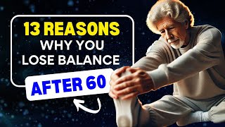 ALERT 13 Reasons why you lose balance after 60 [upl. by Trinl]