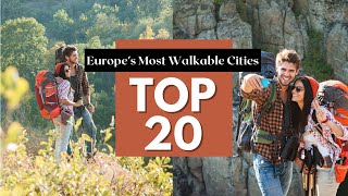 quotTop 20 Walkable Cities in Europe  MustSee Destinations for Your Next Tripquot [upl. by Voccola]