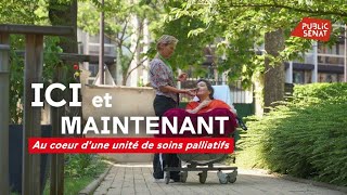 Ici et maintenant  Au coeur dune unité de soins palliatifs [upl. by Ail289]