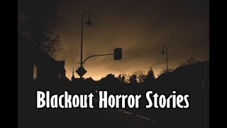 3 Disturbing True Blackout Horror Stories [upl. by Nuhsar578]