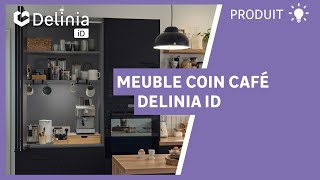 ☕ Profitez dun meuble coin café avec la gamme Delinia iD [upl. by Sillig]