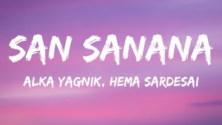 Alka Yagnik Hema Sardesai  San Sanana Lyrics [upl. by Oluas]