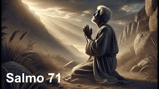 Salmo 71 Oración de un anciano [upl. by Macario]