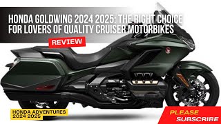 Honda Goldwing 2024 2025 The Right Choice for Lovers of Quality Cruiser Motorbikes [upl. by Llehsar54]