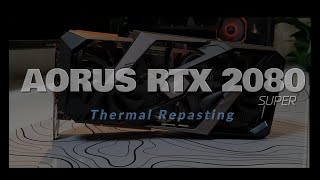 Aorus RTX 2080 super  How to apply new Thermal paste [upl. by Aissatan745]