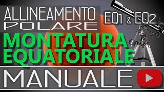 Allineamento polare per montature equatoriali manuali tipo EQ1 ed EQ2 [upl. by Stempien]