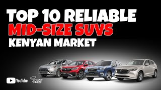 Top 10 Reliable Midsize SUVs Under Ksh5M [upl. by Ardnasirhc189]