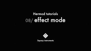 Hermod Tutorials — 08effect mode [upl. by Schiro]