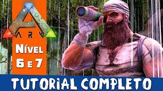 Ark Survival Evolved  De A a Z  Nível 6 e 7  Tutorial [upl. by Siol184]