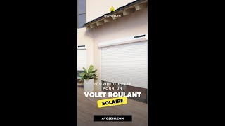 Pourquoi choisir un Volet Roulant Solaire [upl. by Andy]