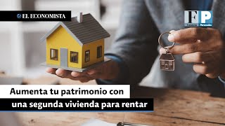 Aumenta tu patrimonio con una segunda vivienda para rentar [upl. by Nomal931]