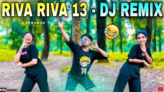 Riva Riva 13  Dj Remix  Funny Dj Remix Song  Dj Remix song  Dj Song 2024  S Dance World  Dj [upl. by Vaules]