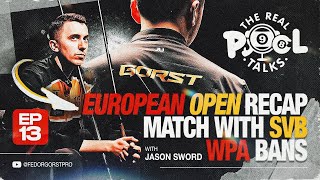 EUROPEAN OPEN MATCH WITH SVB WPA BANS  quotThe Real Pool Talksquot PODCAST  EP 13 [upl. by Hailed]