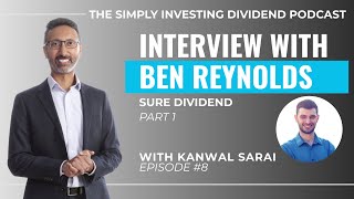 EP8 Part 1 Dividend Investing Conversation with Ben Reynolds [upl. by Oenire]