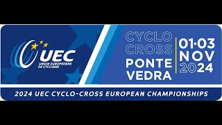 2024 UEC CYCLO CROSS  EUROPEAN CHAMPIONSHIP  Pontevedra  ESP  1  3 November 2024 [upl. by Kellby]