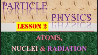 PARTICLE PHYSICS Lesson 2 AS Physics 9702gcse exam cambridge physicsalevel education [upl. by Fisken]