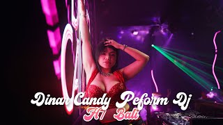 AFTER MOVIE  DINAR CANDY PERFORM DJ DI H7 BALI [upl. by Irrehs278]