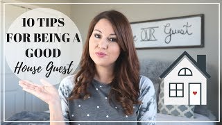 10 TIPS FOR BEING A GOOD HOUSE GUEST  HOW TO BE A GOOD HOUSE GUEST  TIPS FOR OVERNIGHT VISITORS [upl. by Efeek]