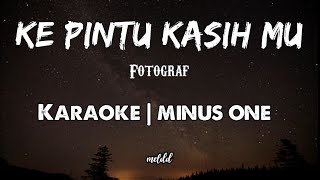 Ke Pintu Kasih Mu FotografHD  Karaoke  Minus One [upl. by Taub]