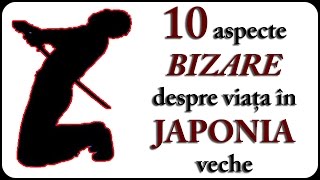 10 aspecte BIZARE despre viața în JAPONIA veche [upl. by Elpmet]