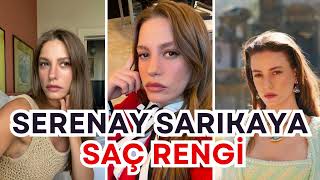 Serenay Sarıkaya Saç Rengi Doğal Güzellik ve Parlak Tonlar [upl. by Vladimar]