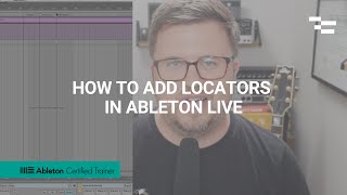 How to Add Locators in Ableton Live [upl. by Kerwinn782]