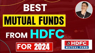 Best HDFC Mutual Funds For 2024  Best HDFC Mutual Fund Scheme  Best Mutual Fund for 2024 I [upl. by Notlimah405]