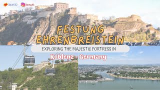 FESTUNG EHRENBREITSTEIN  EXPLORING THE MAJESTIC FORTRESS IN KOBLENZ GERMANY [upl. by Thorne974]