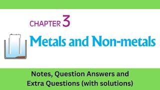 Ch3 Metals and Nonmetals  Notes QA Extra Questions with solutions  Class 10 Science [upl. by Airdnekal911]